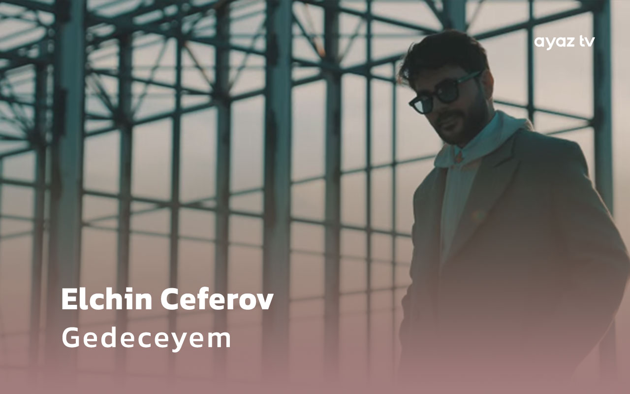 Gedeceyem - Elchin Ceferov