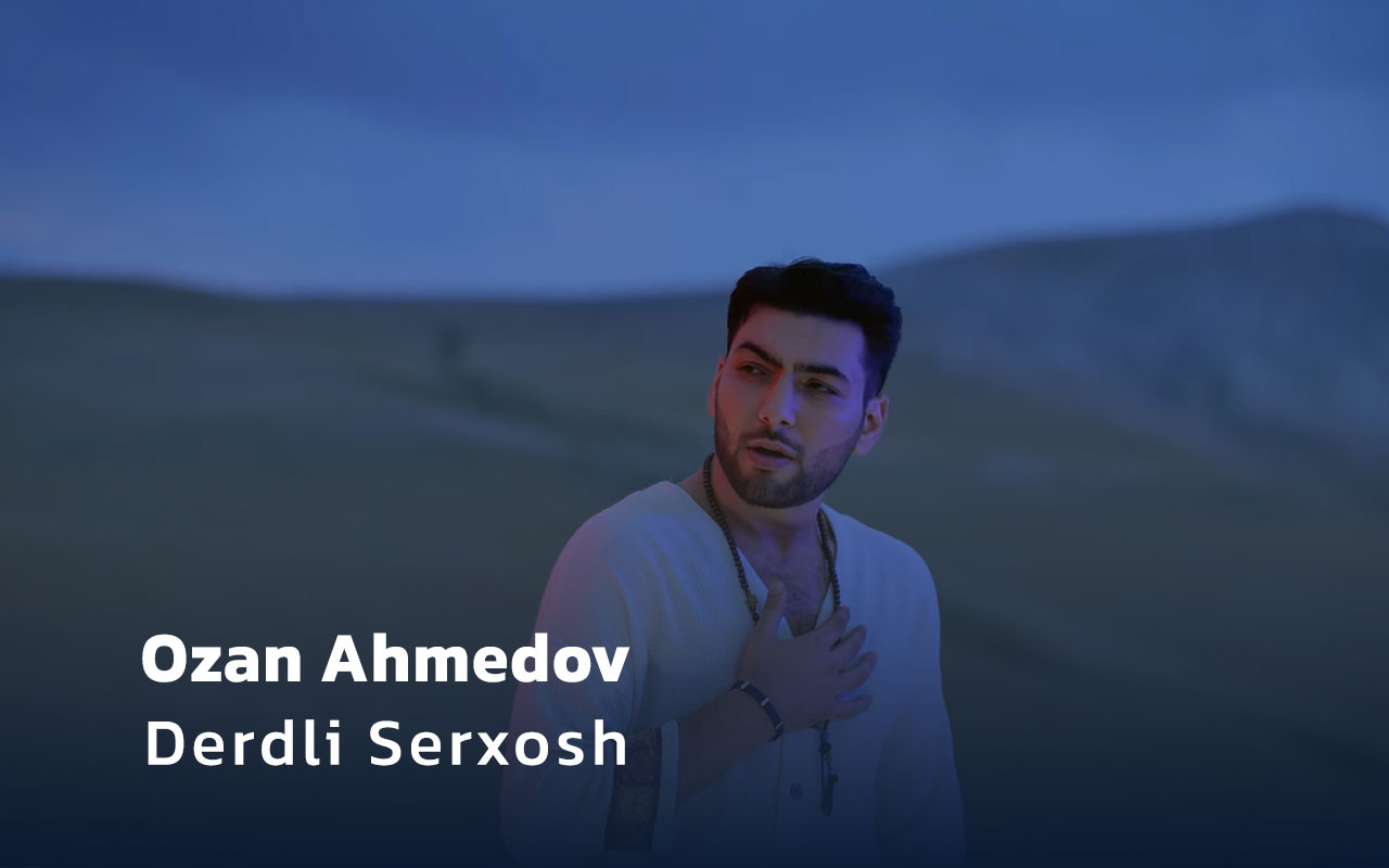 Derdli Serxosh - Ozan Ahmedov