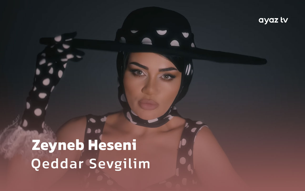 Zeyneb Heseni Qeddar Sevgilim Ayaz TV - music video