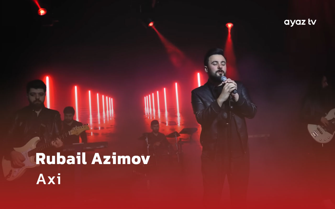Rubail Azimov Axi Ayaz TV - music video