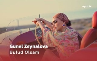 Bulud Olsam - Gunel Zeynalova