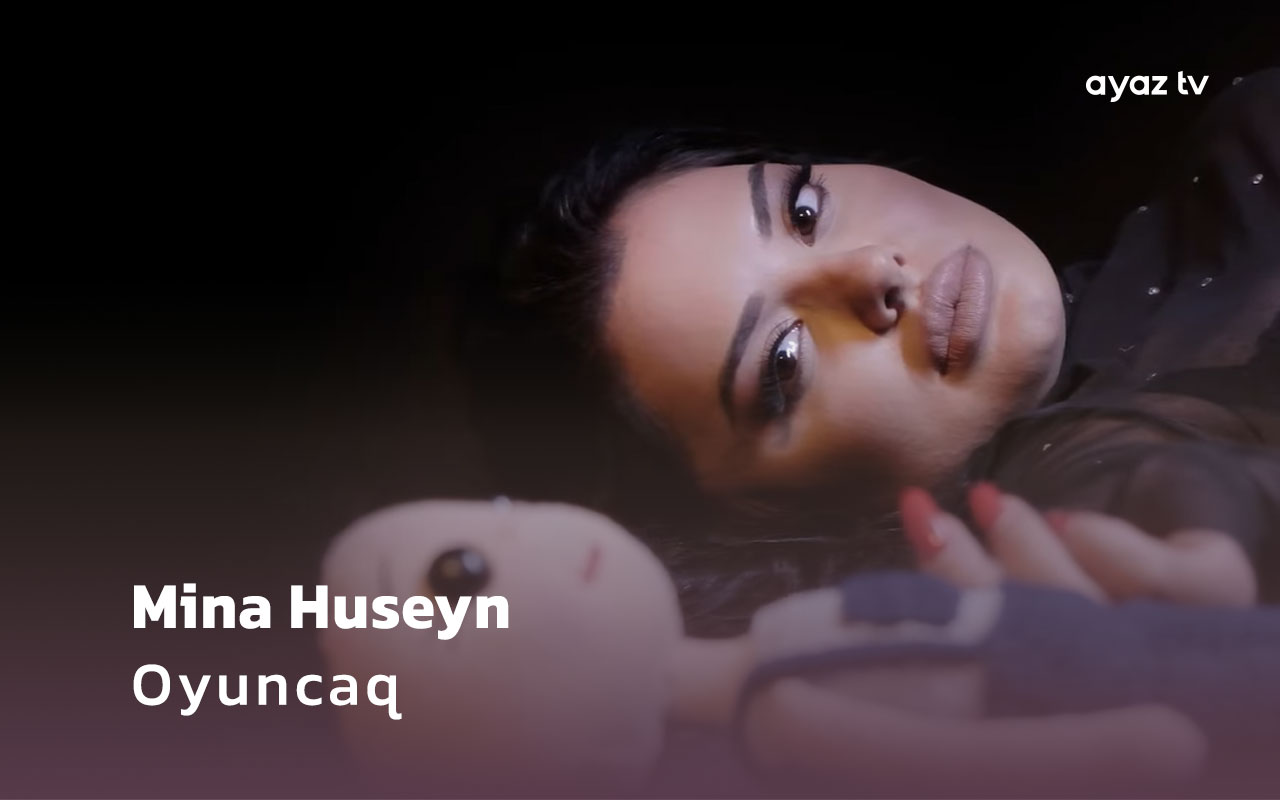 Mina Huseyn Oyuncaq Ayaz TV - music video