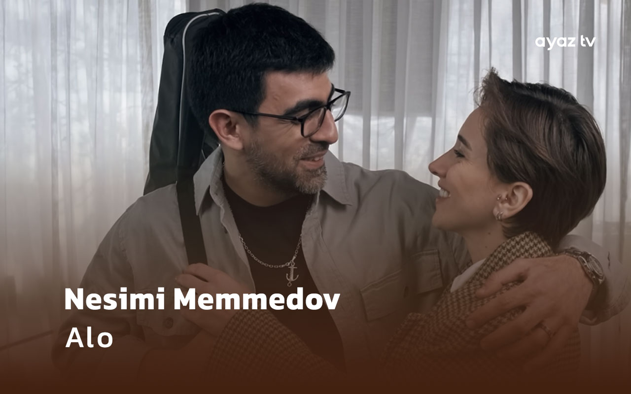 Alo - Nesimi Memmedov