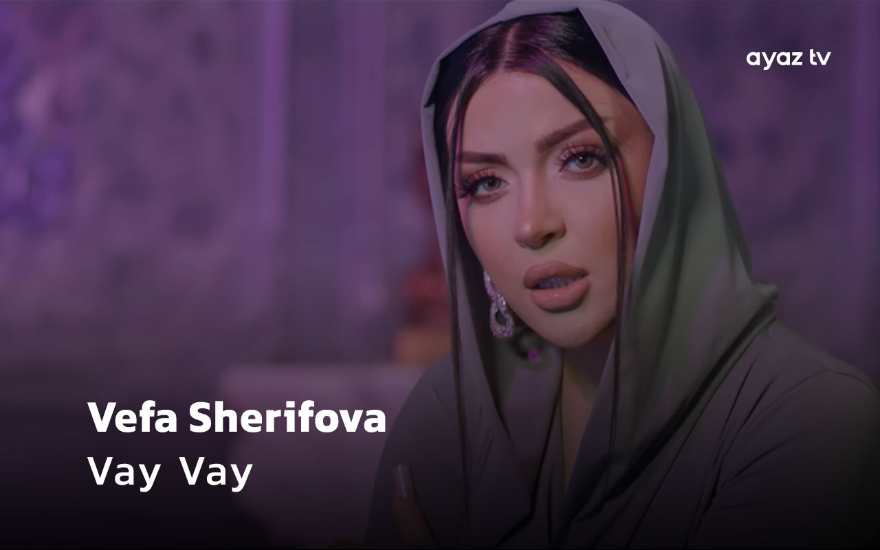  Vay Vay  - Vefa Sherifova