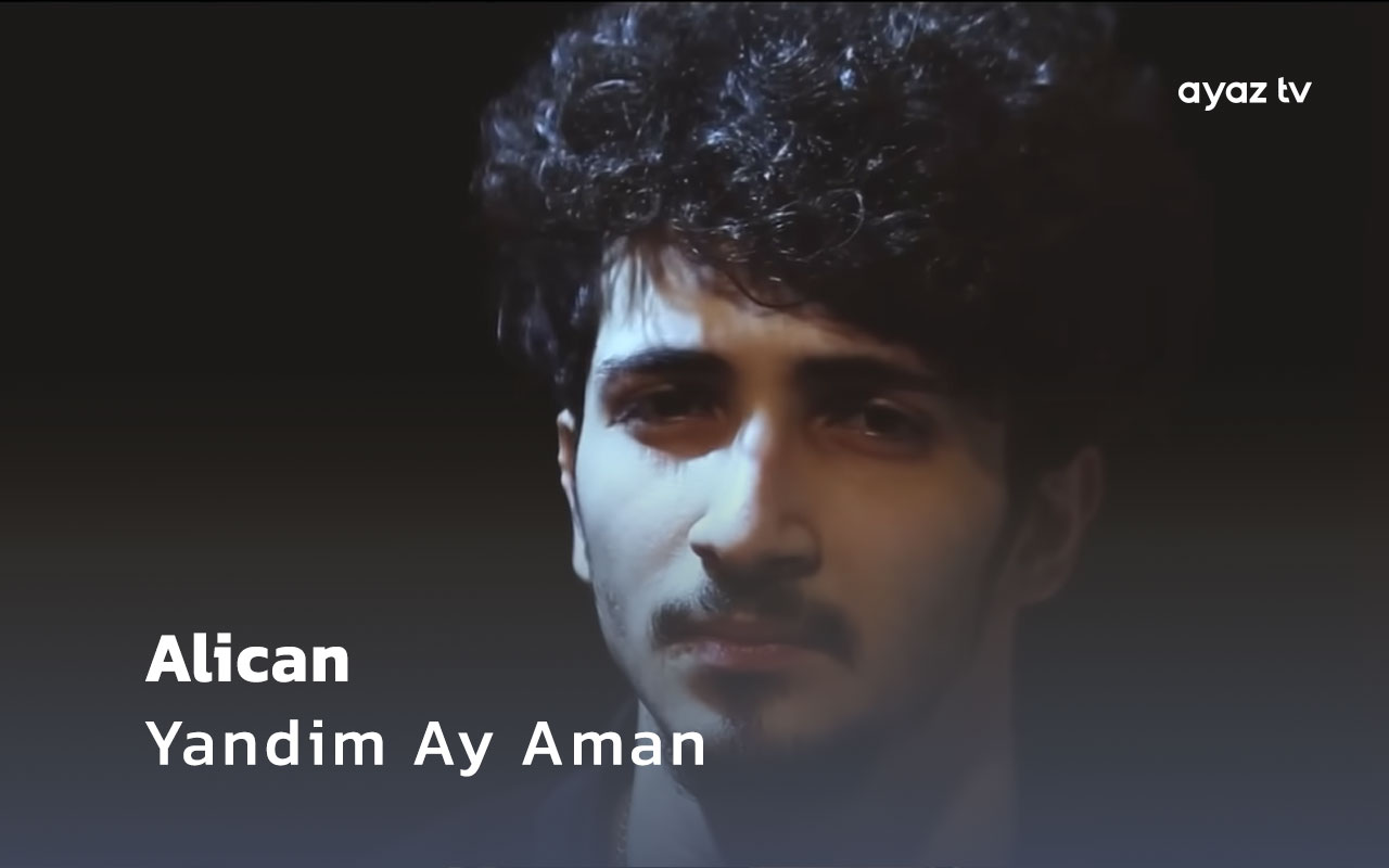  Yandim Ay Aman - Alican Hemid