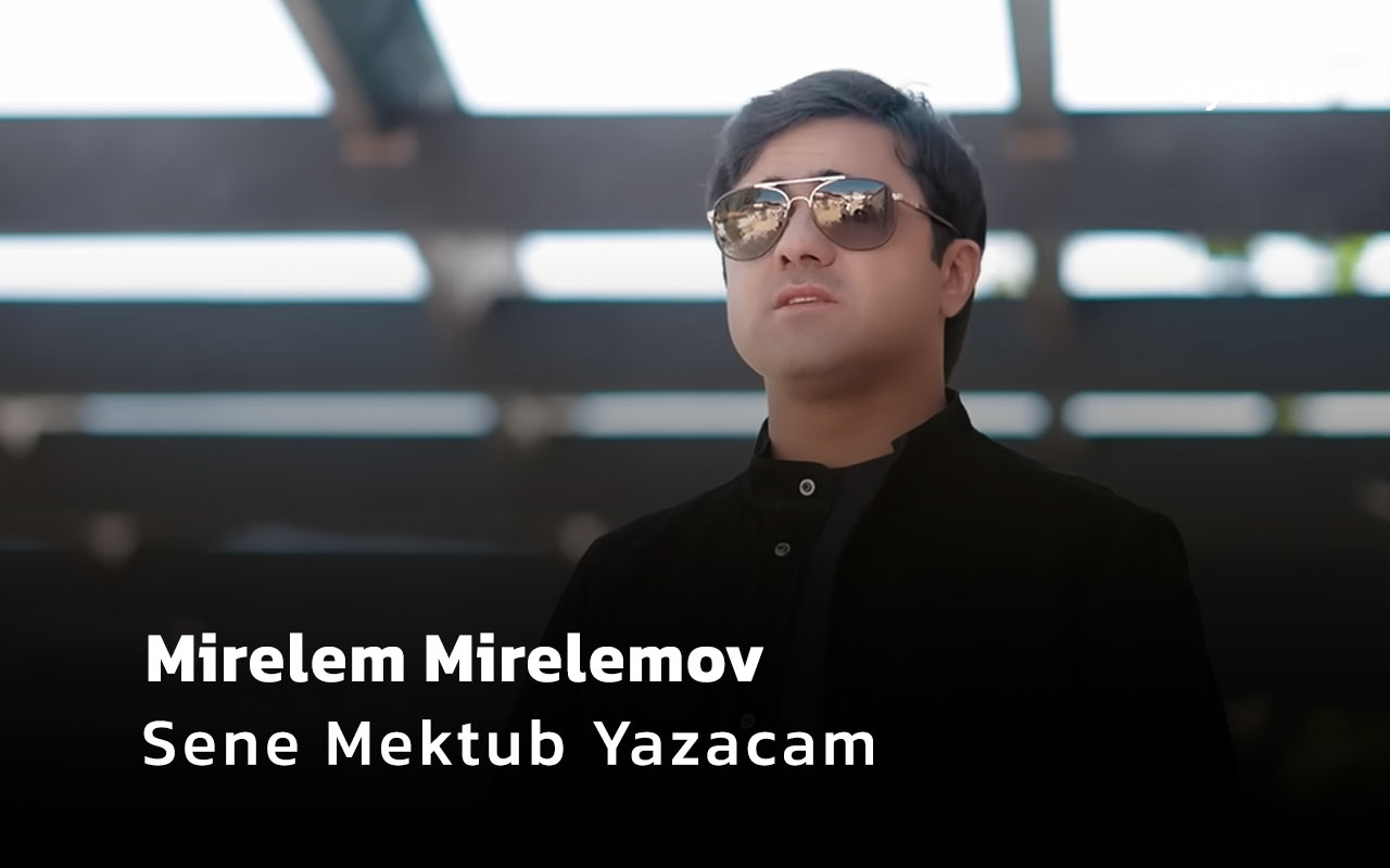 Sene Mektub Yazacam  - Mirelem Mirelemov