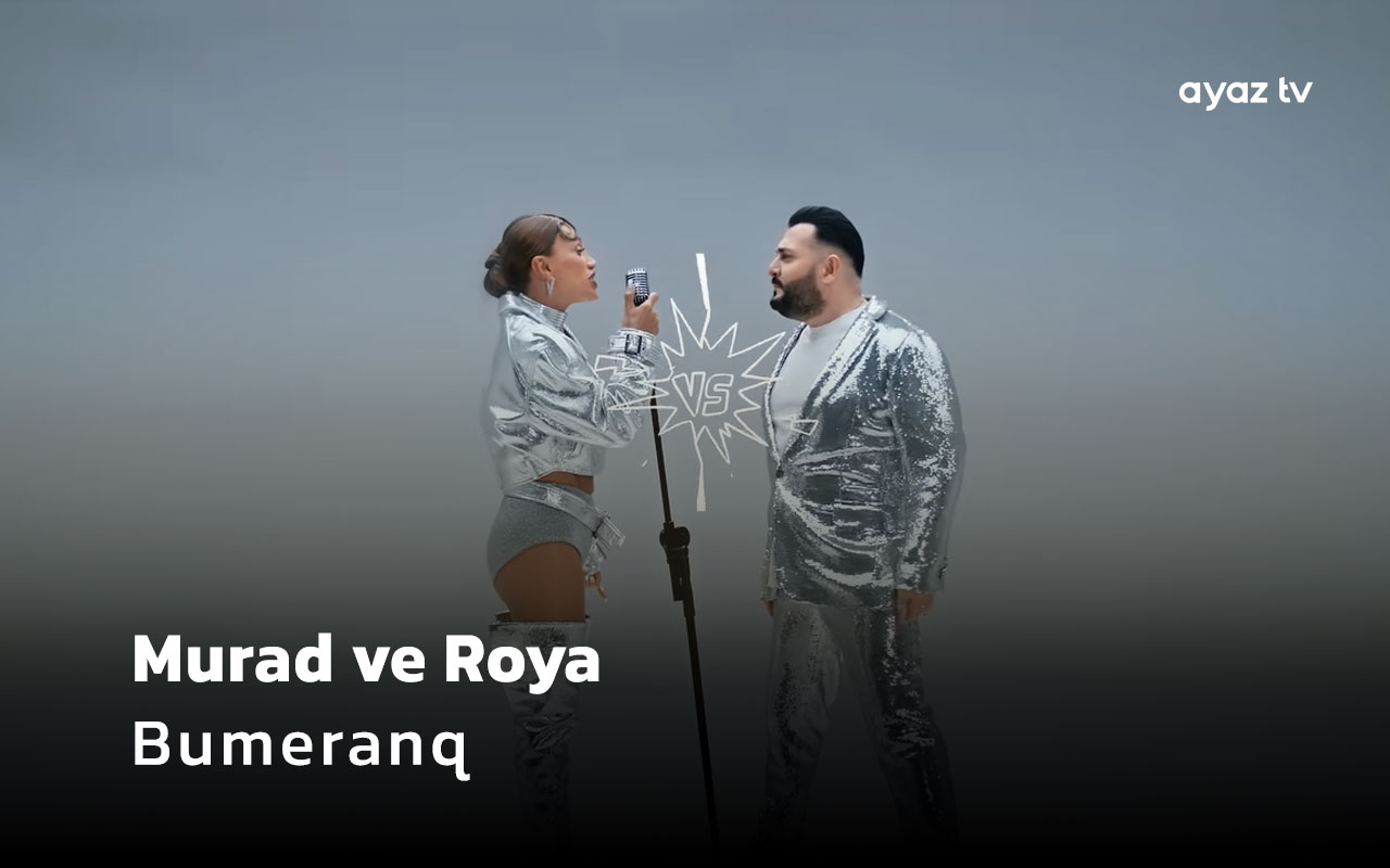Murad ve Roya Bumeranq Ayaz TV - music video