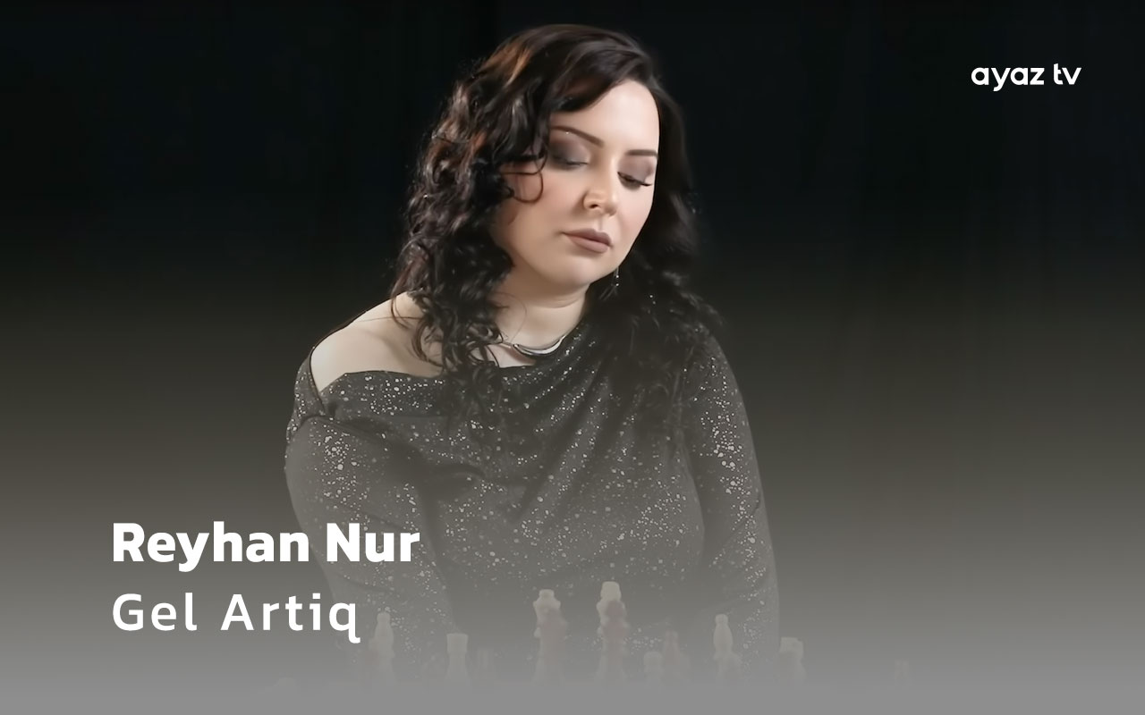 Gel Artiq  - Reyhan Nur