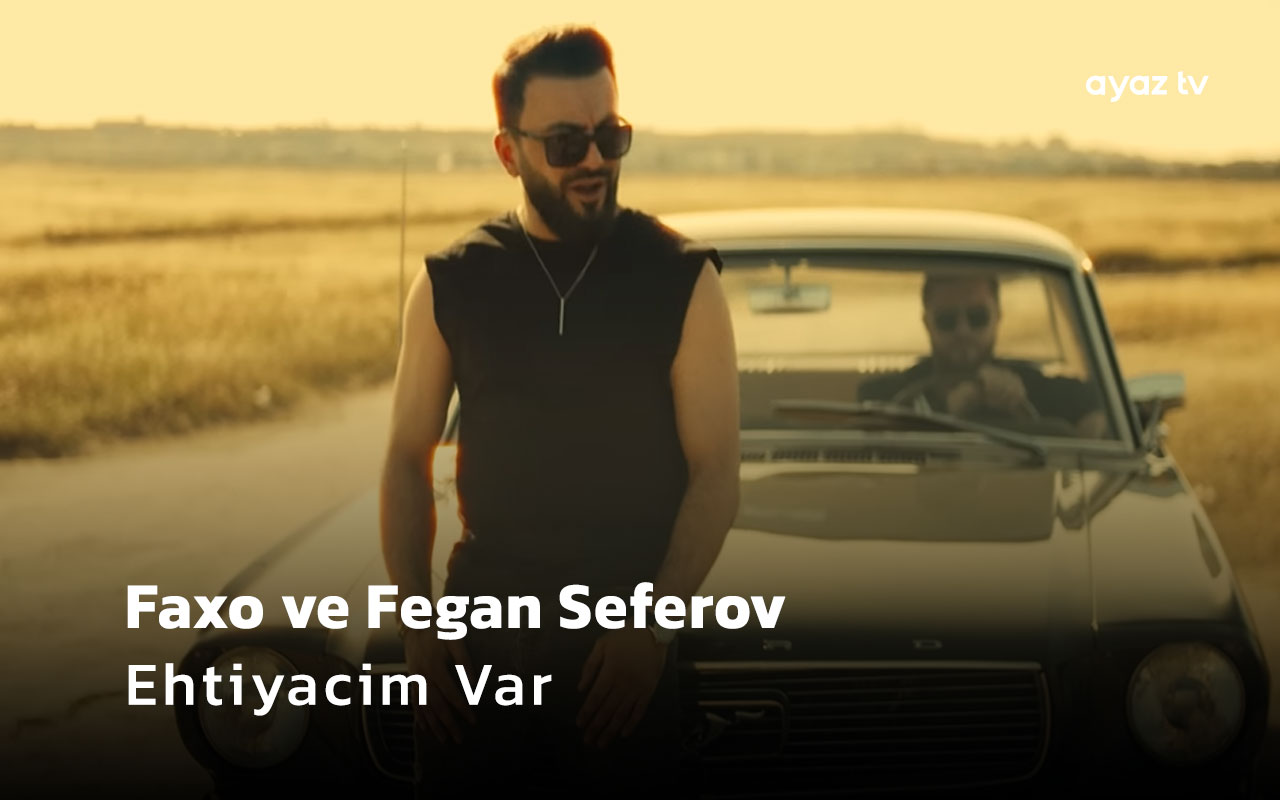 Ehtiyacim Var - Fegan Seferov