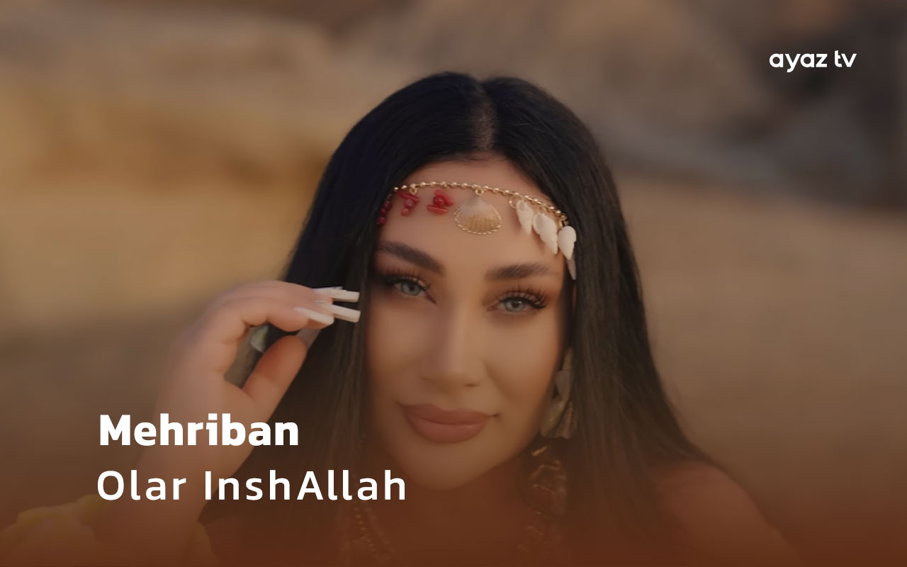 Olar InshAllah  - Mehriban