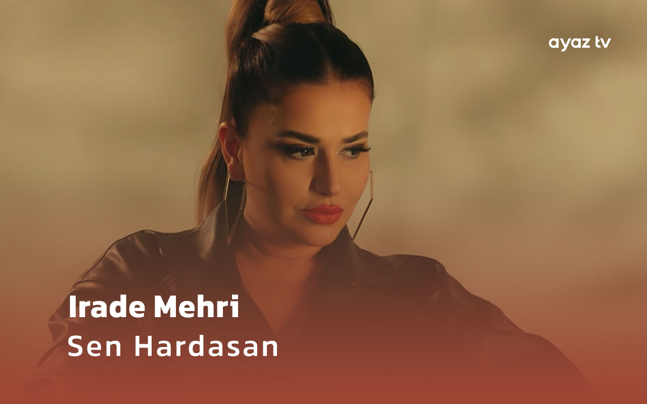 Sen Hardasan - Irade Mehri