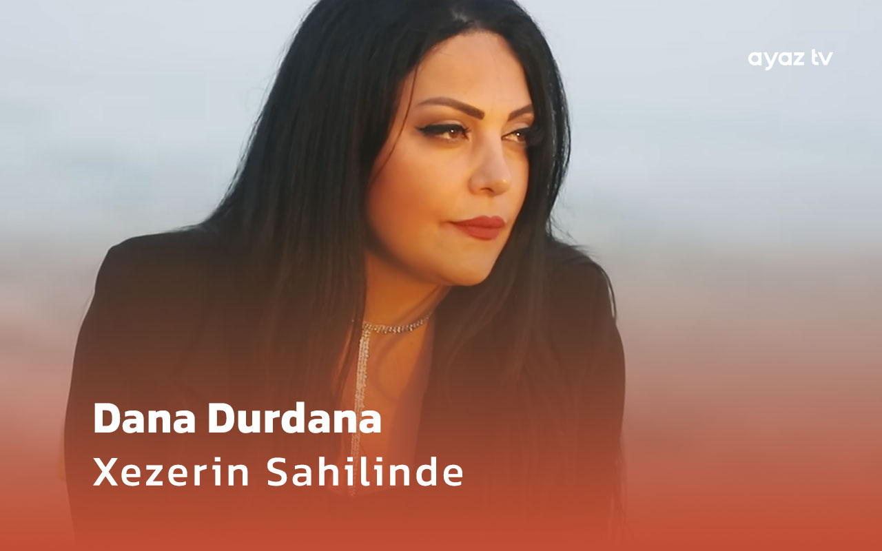  Xezerin Sahilinde - Dana Durdana