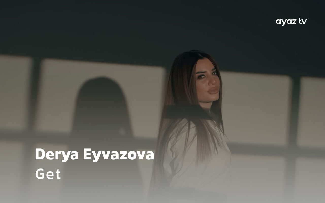 Get  - Derya Eyvazova
