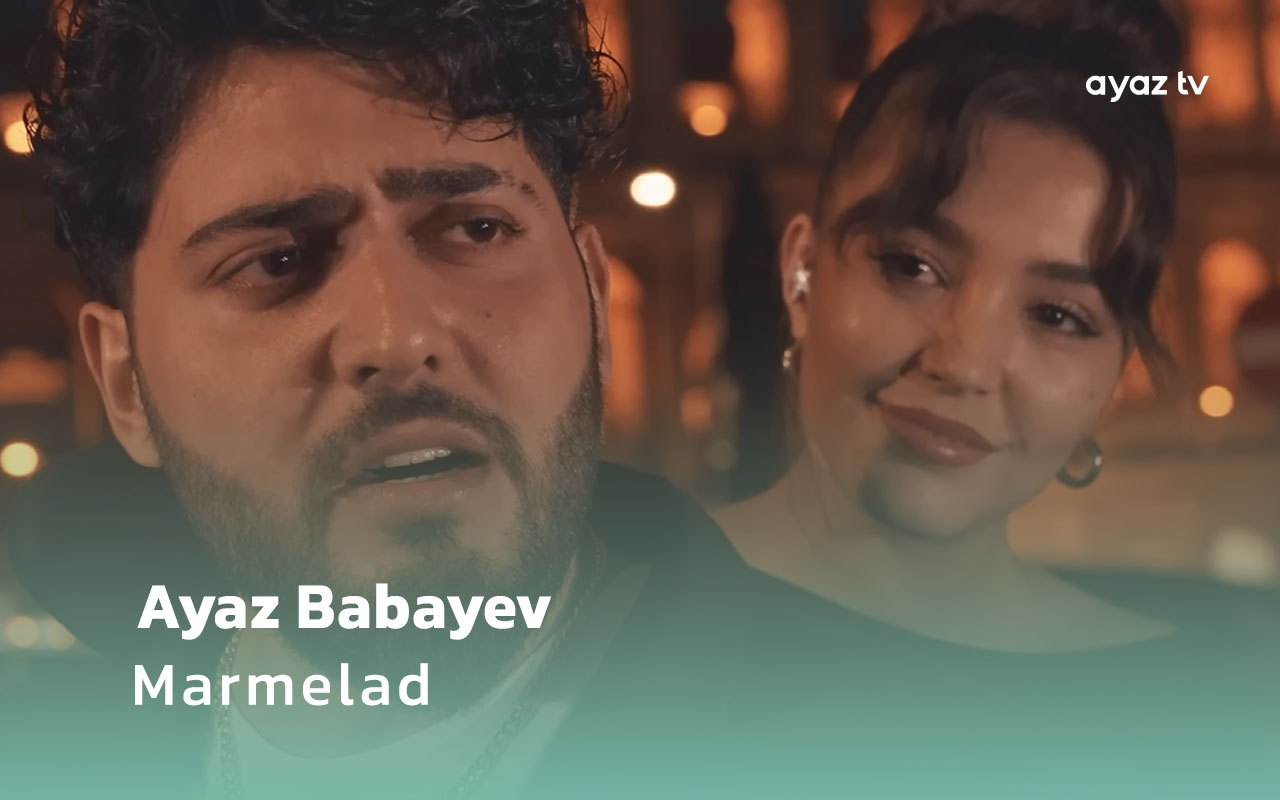 Ayaz Babayev Marmelad Ayaz TV - music video