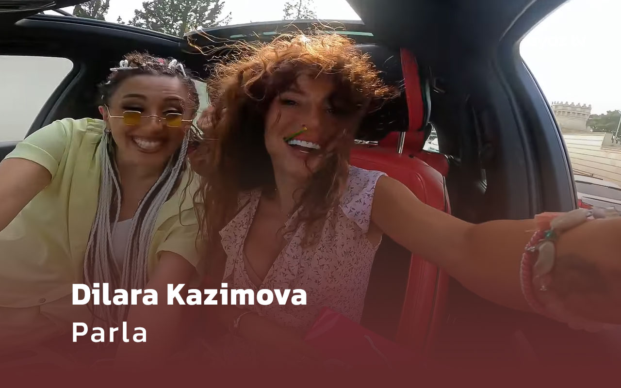 Parla - Dilara Kazimova