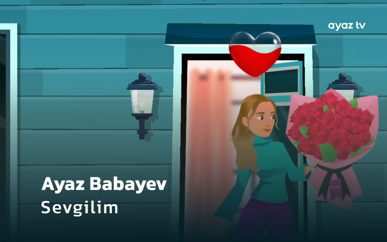 Ayaz Babayev Sevgilim Ayaz TV - music video