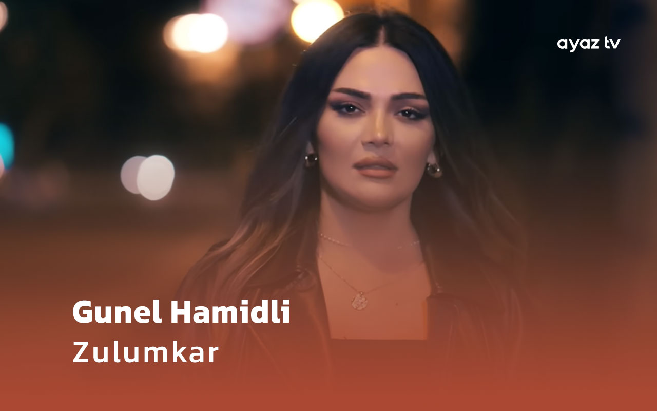 Zulumkar  - Gunel Hamidli