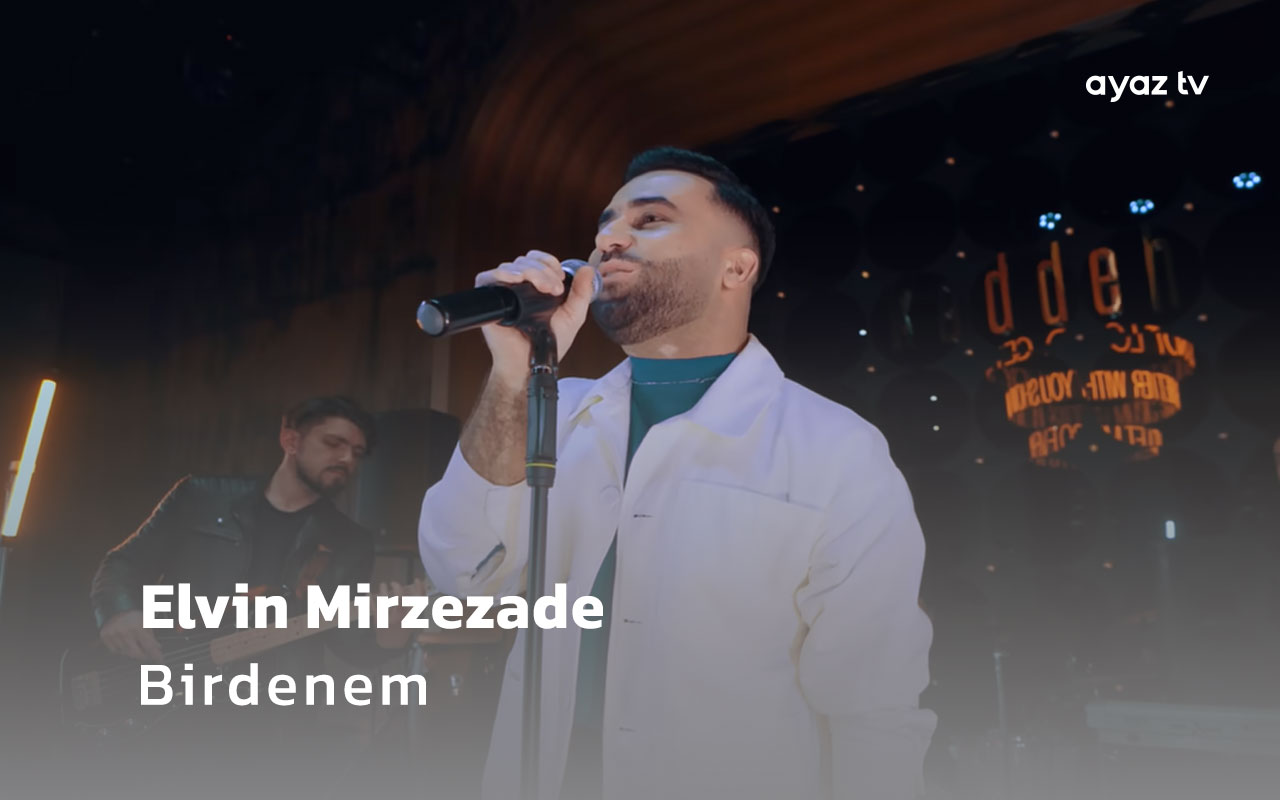 Birdenem - Elvin Mirzezade