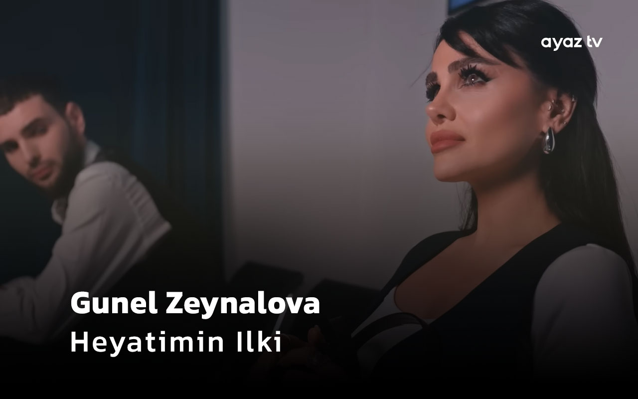 Heyatimin Ilki - Gunel Zeynalova
