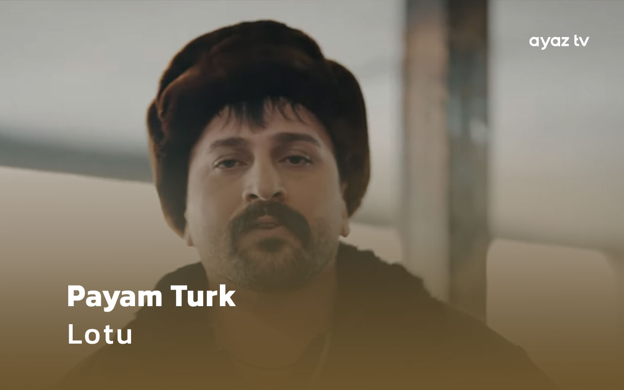Lotu - Payam Turk