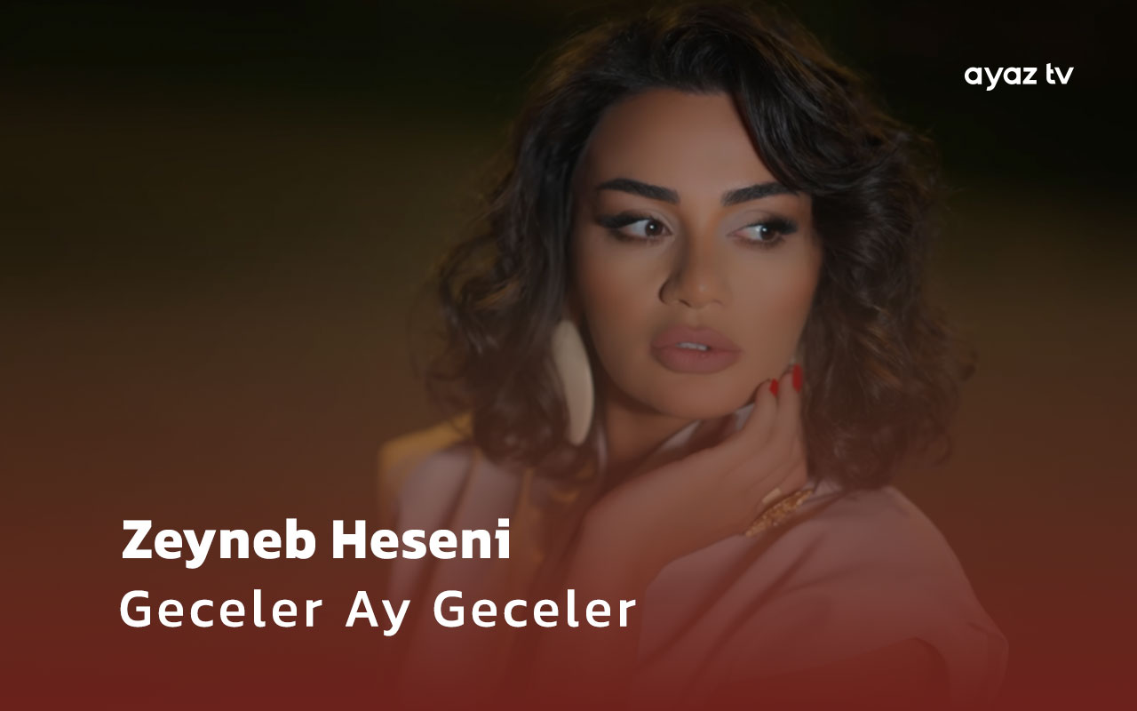 Zeyneb Heseni Geceler Ay Geceler Ayaz TV - music video