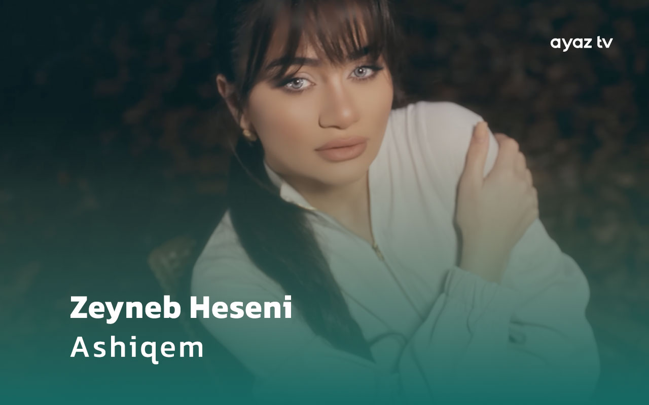 Ashiqem  - Zeyneb Heseni