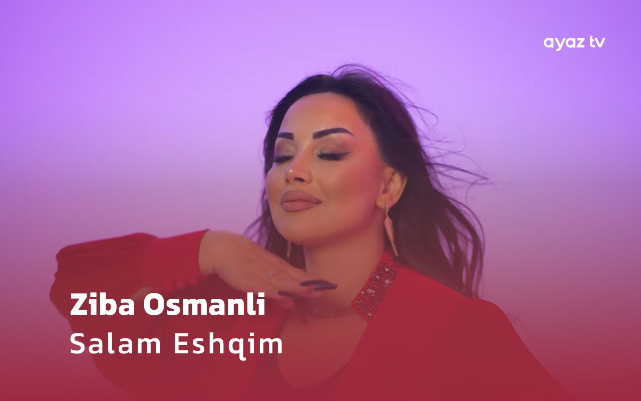 Salam Eshqim  - Ziba Osmanli