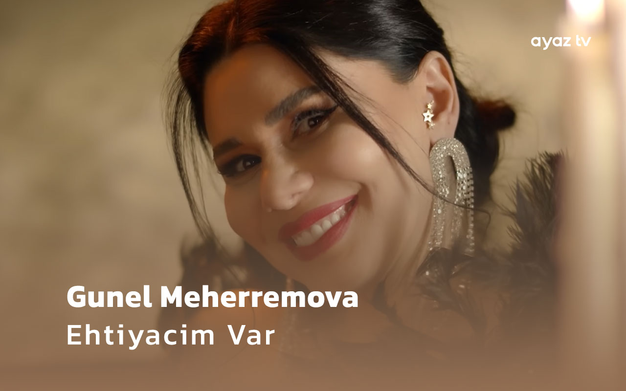 Ehtiyacim Var - Gunel Meherremova