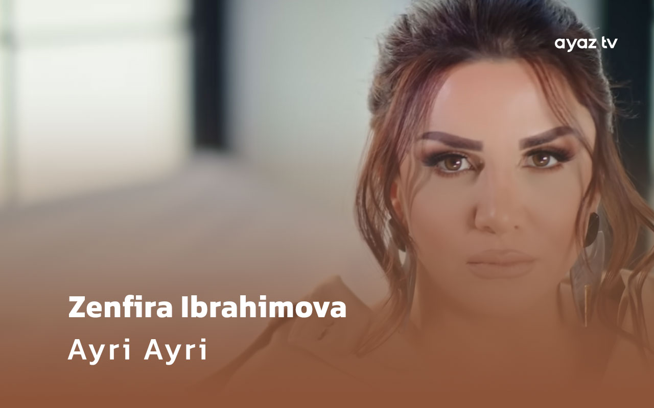 Ayri Ayri - Zenfira Ibrahimova