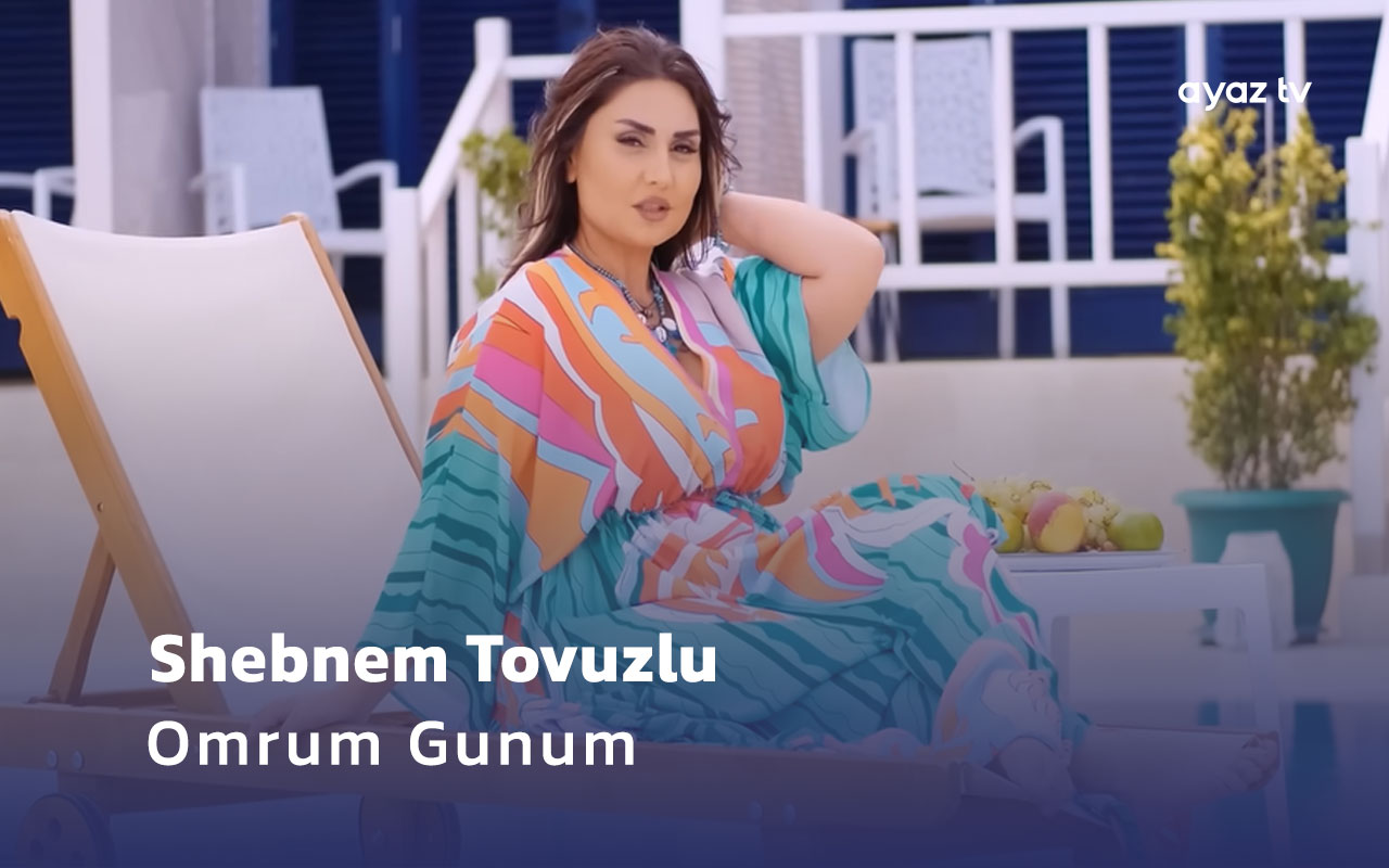 Omrum Gunum - Shebnem Tovuzlu