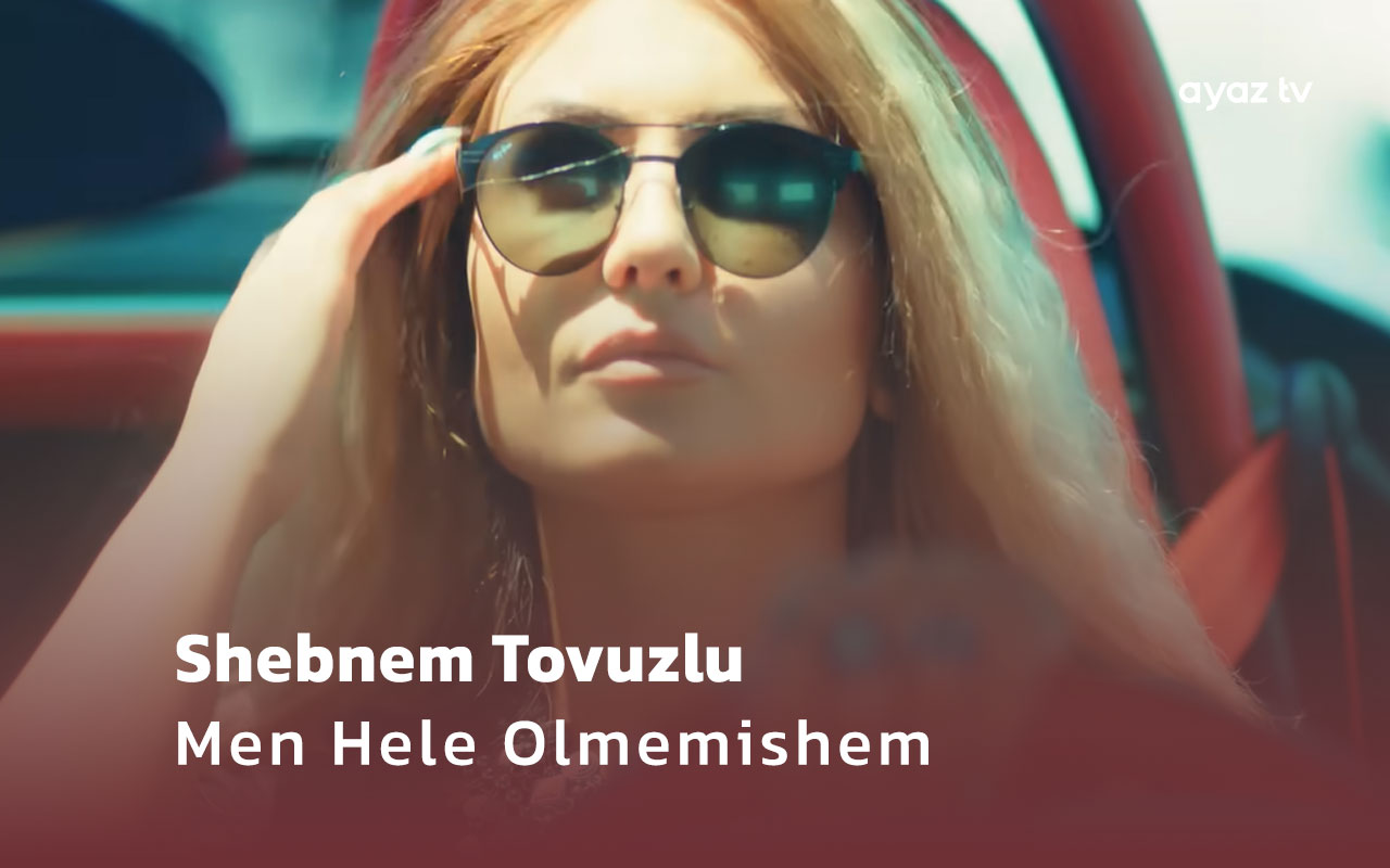 Men Hele Olmemishem - Shebnem Tovuzlu