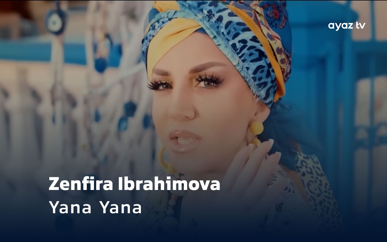 Yana Yana - Zenfira Ibrahimova