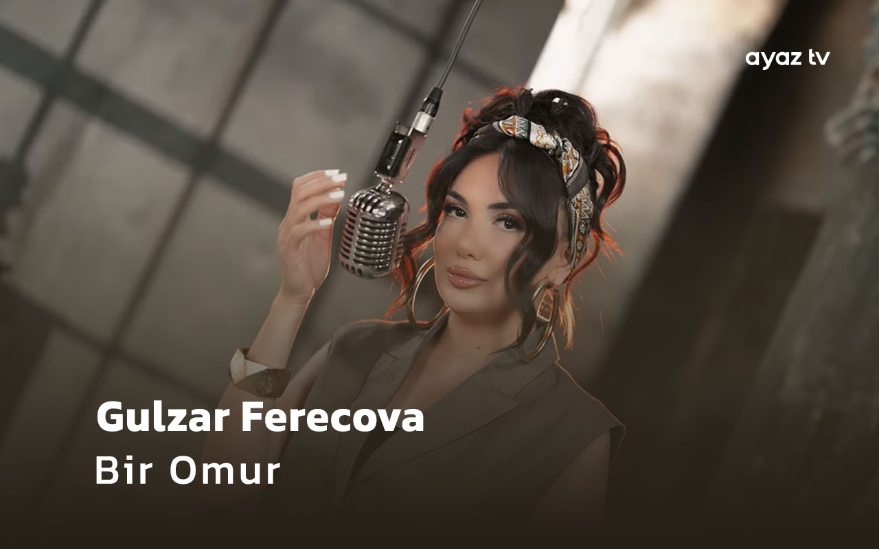  Bir Omur  - Gulzar Ferecova