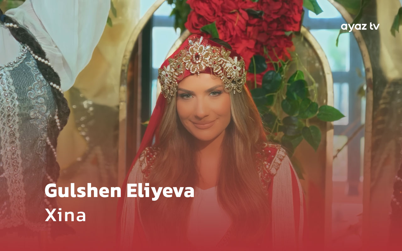 Xina  - Gulshen Eliyeva