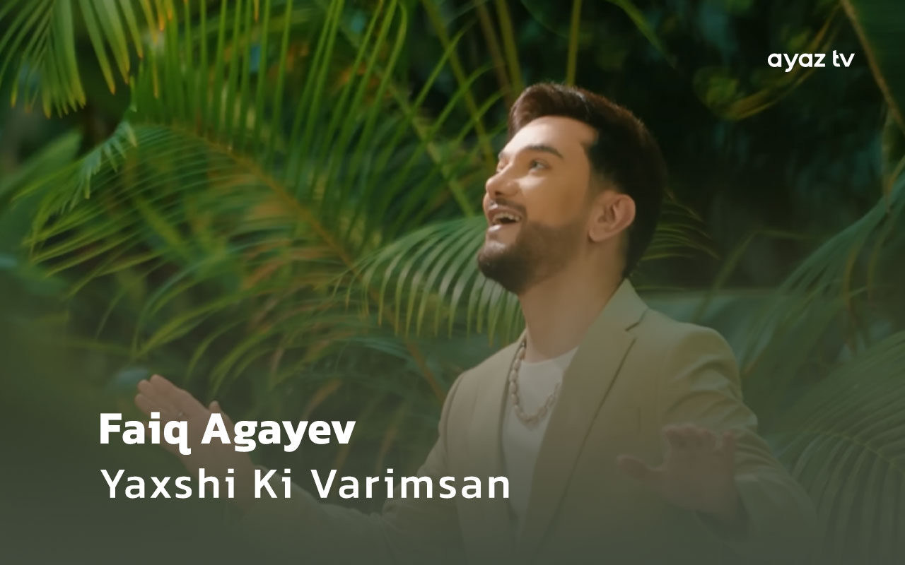 Yaxshi Ki Varimsan  - Faiq Agayev