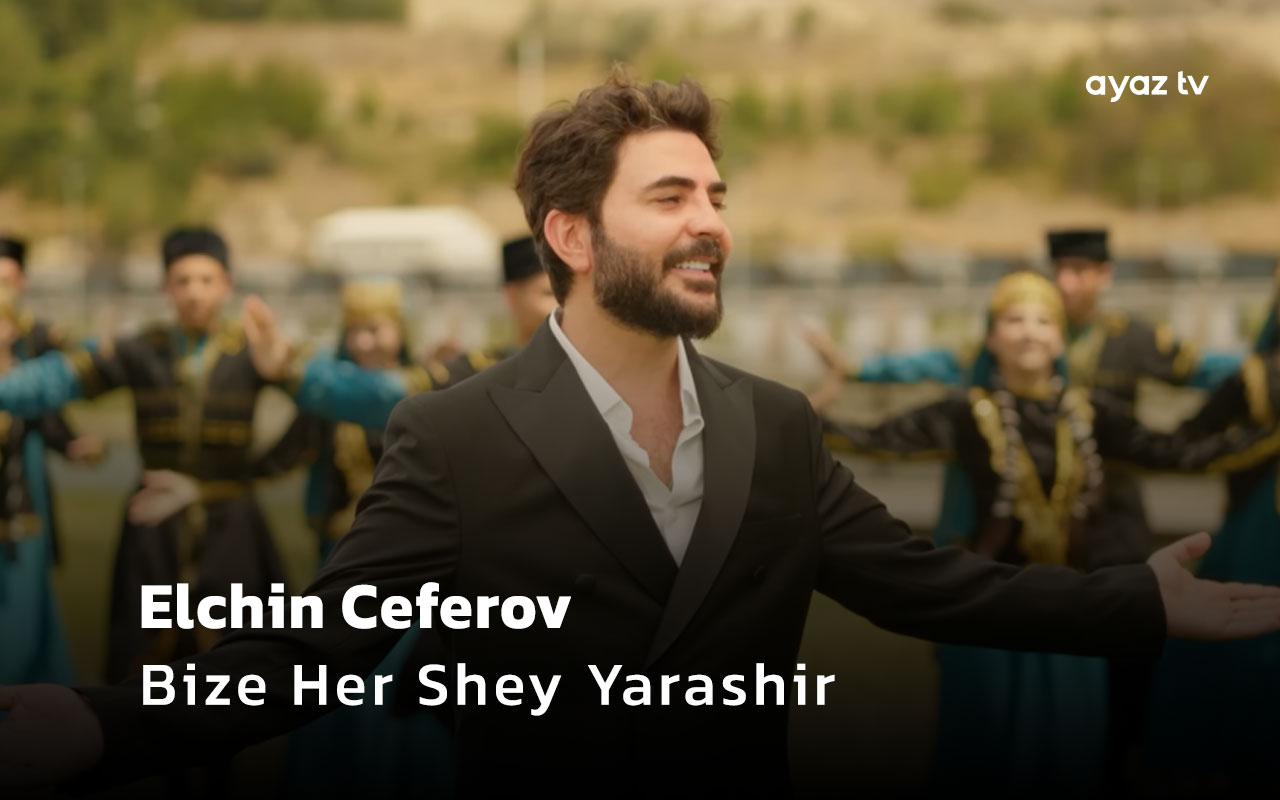 Bize Her Shey Yarashir - Elchin Ceferov