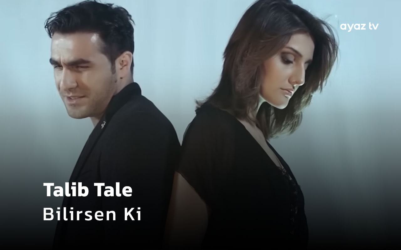  Bilirsen Ki  - Talib Tale