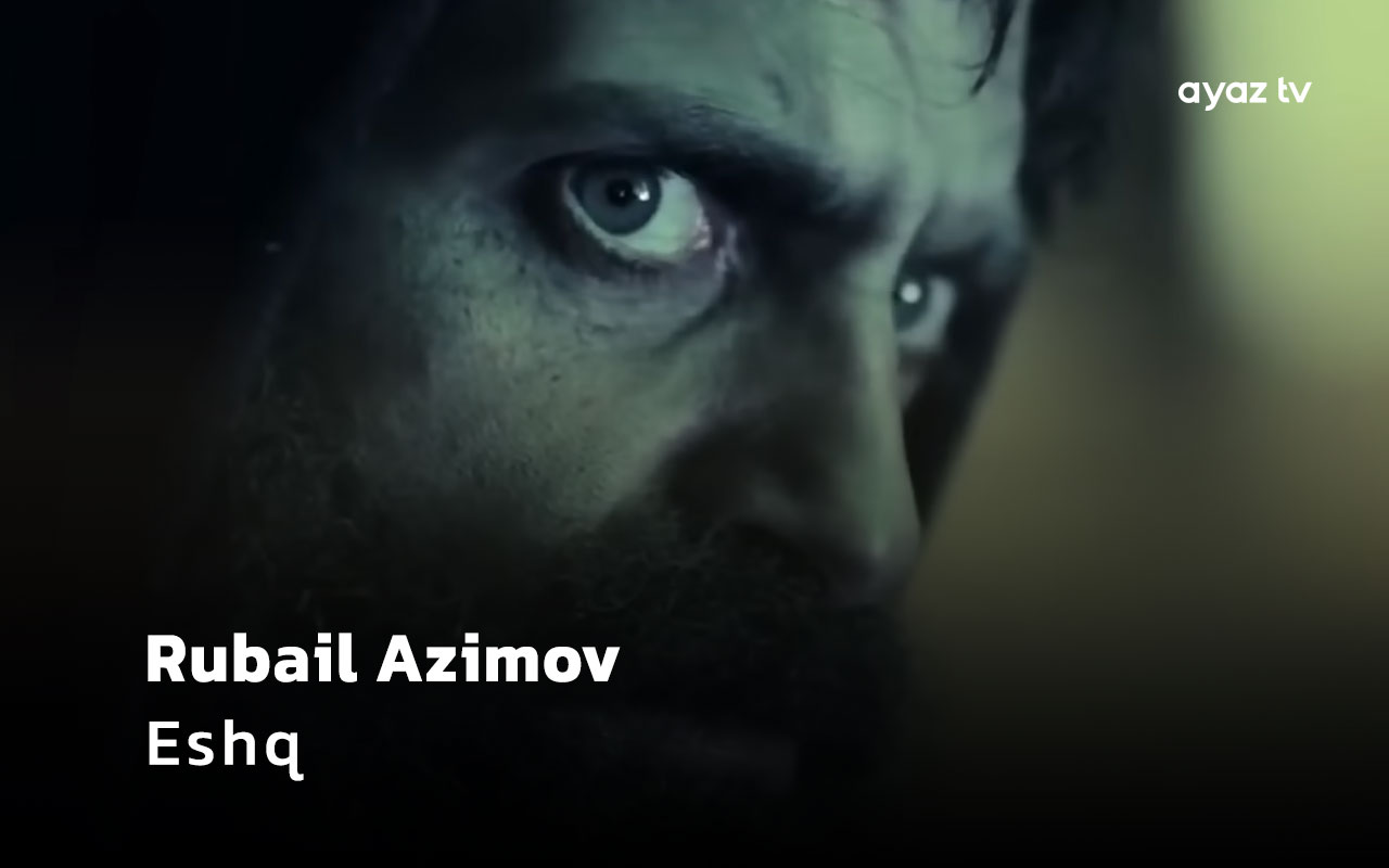 Eshq  - Rubail Azimov