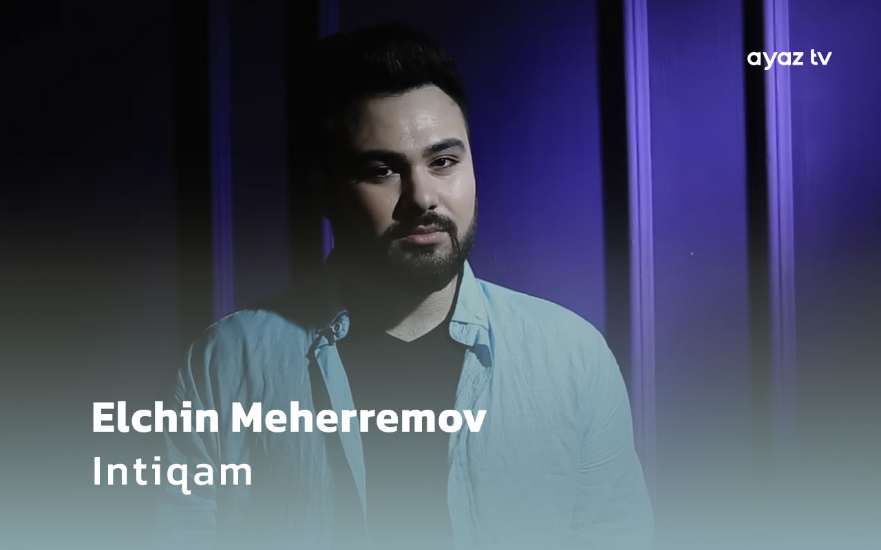 Intiqam  - Elchin Meherremov