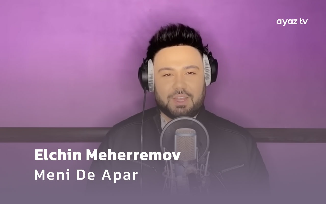  Meni De Apar  - Elchin Meherremov
