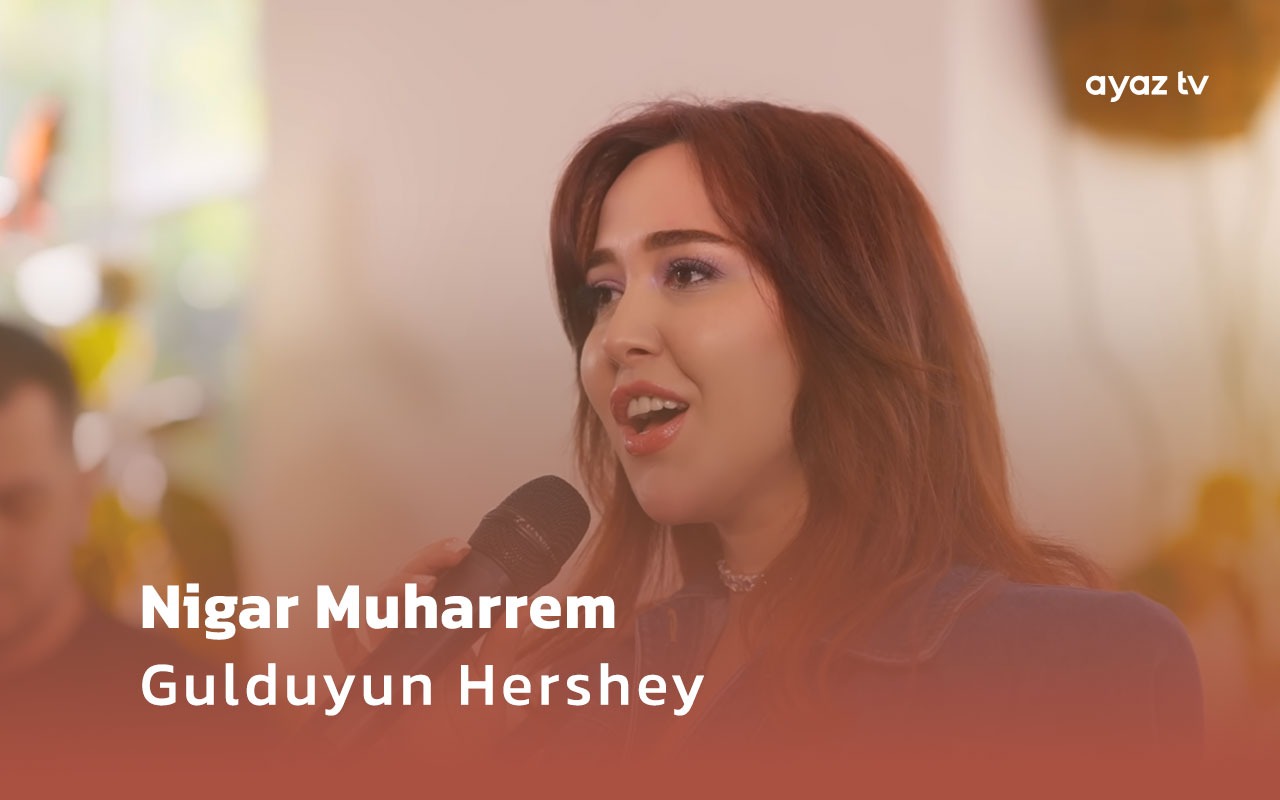 Gulduyun Hershey - Nigar Muharrem