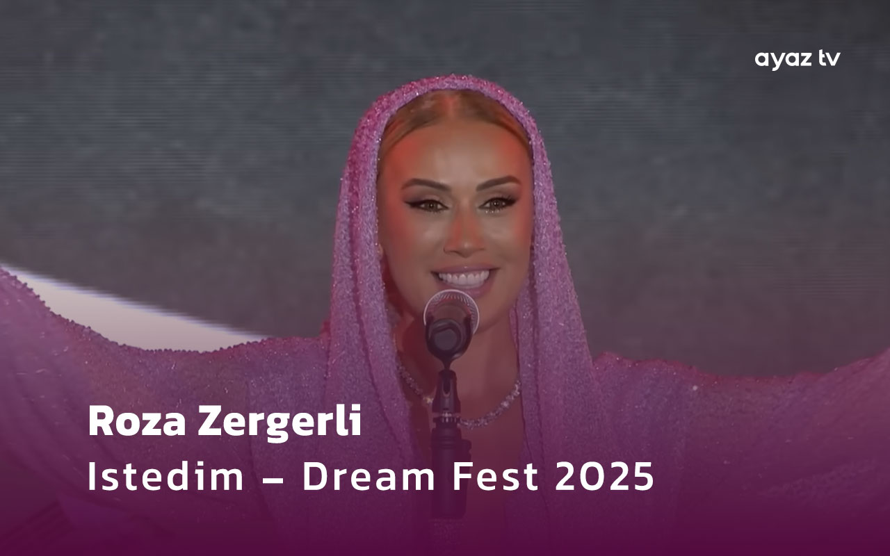 Istedim Dream Fest 2025 - Roza Zergerli