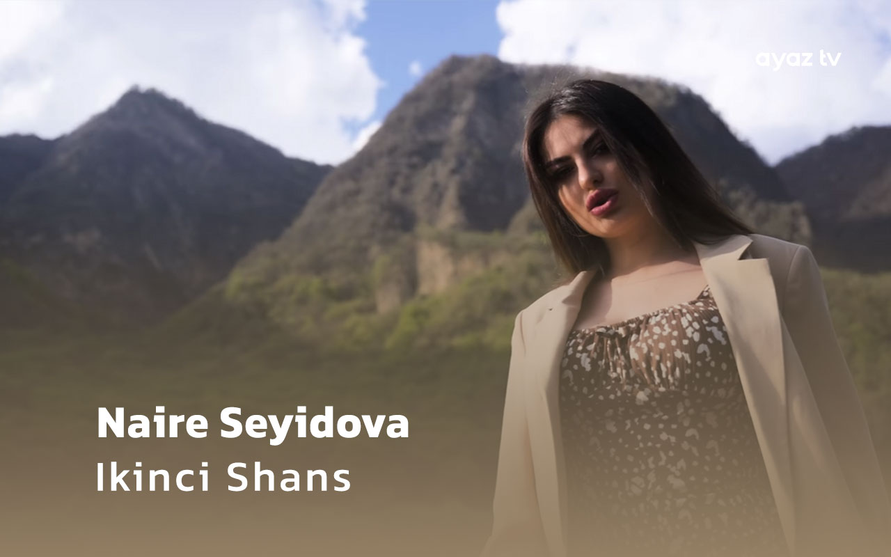  Ikinci Shans - Naira Seyidova