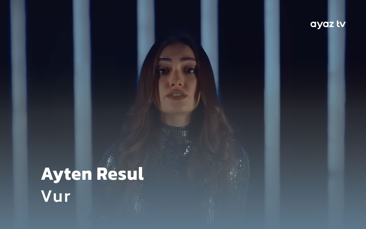 Ayten Resul Vur Ayaz TV - music video