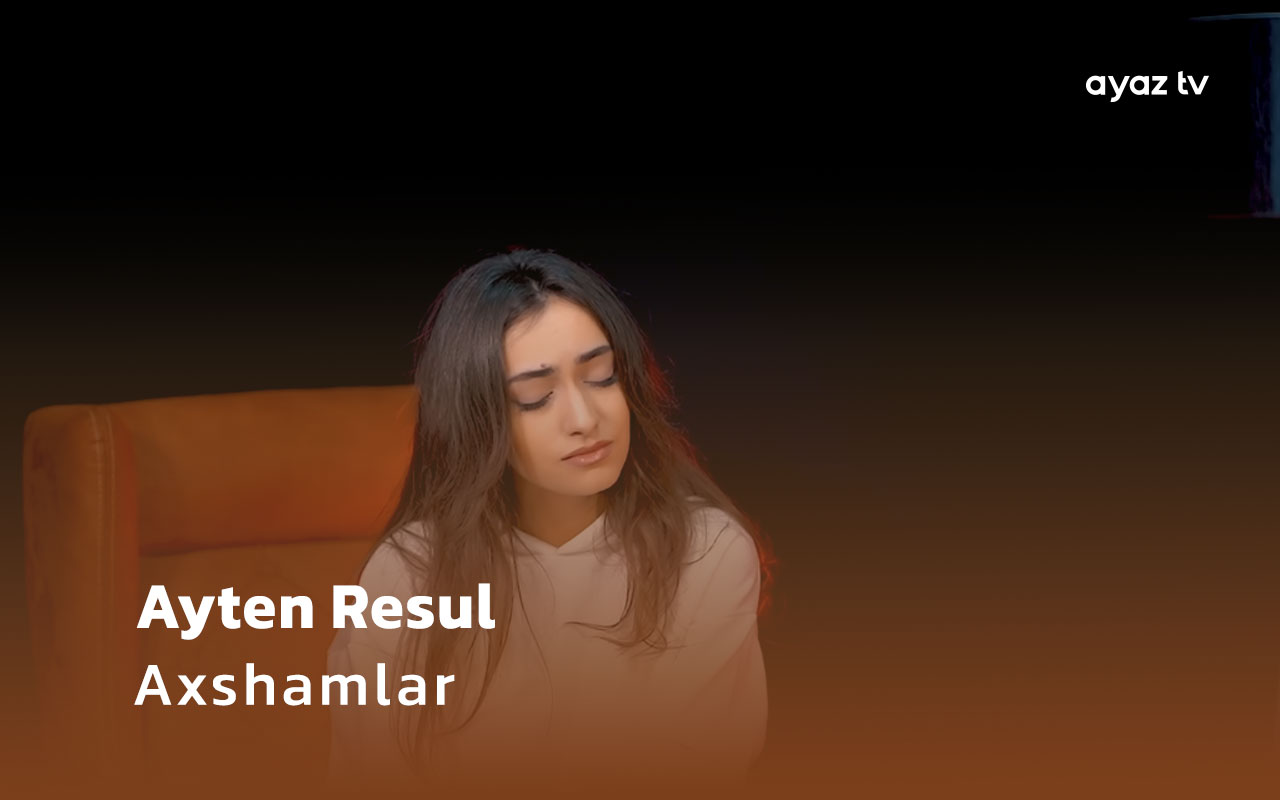 Axshamlar  - Ayten Resul