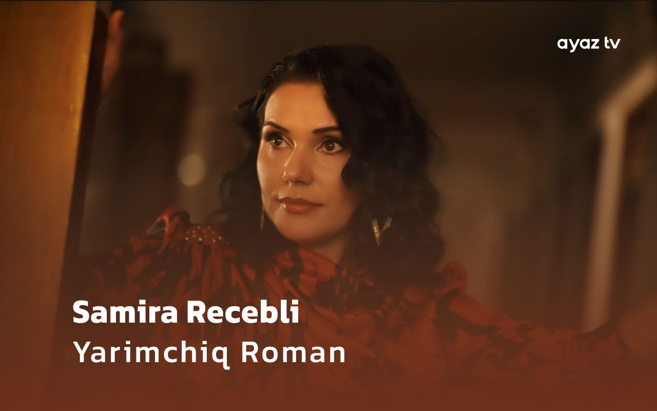 Yarimchiq Roman - Samira Racabli