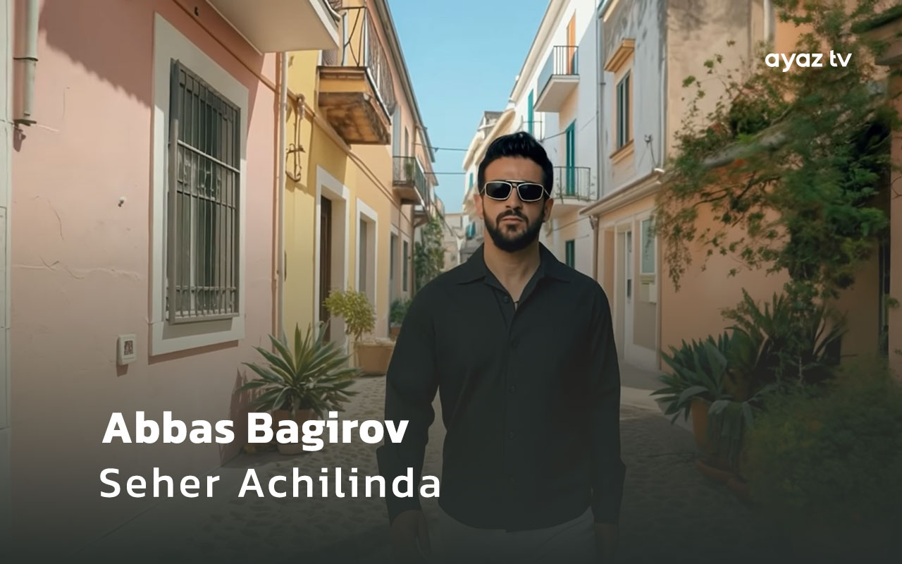 Seher Achilinda - Abbas Bagirov