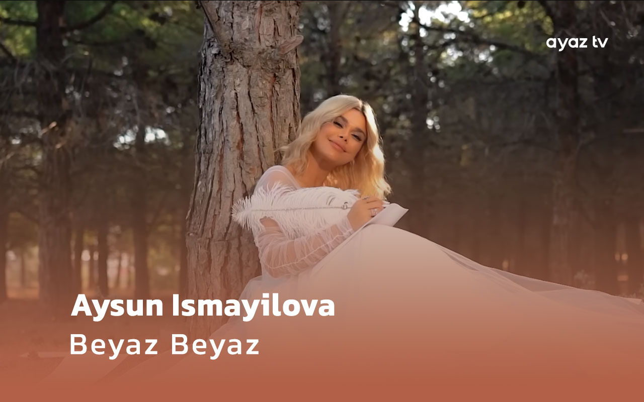 Beyaz Beyaz  - Aysun Ismayilova