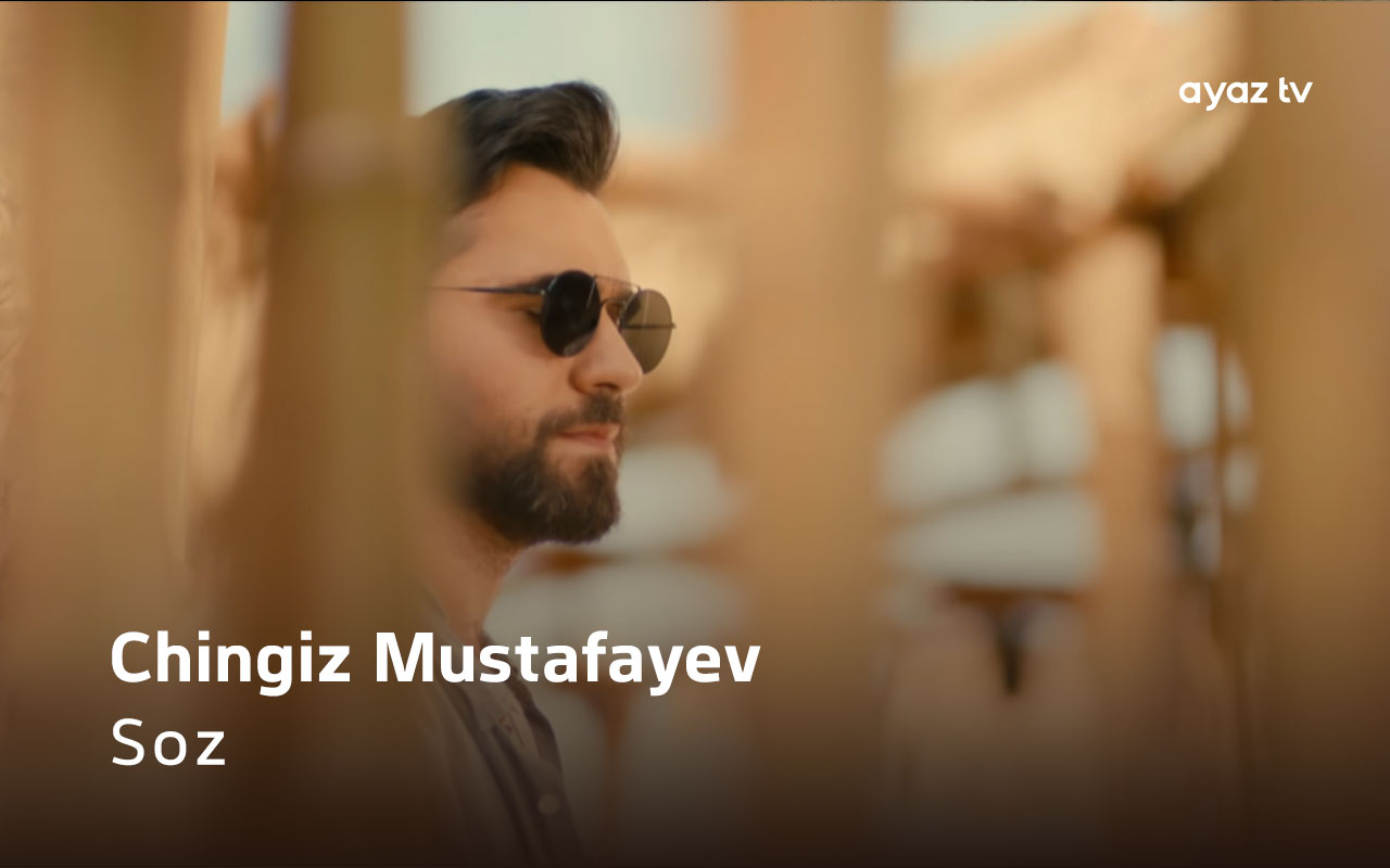 Soz - Chingiz Mustafayev