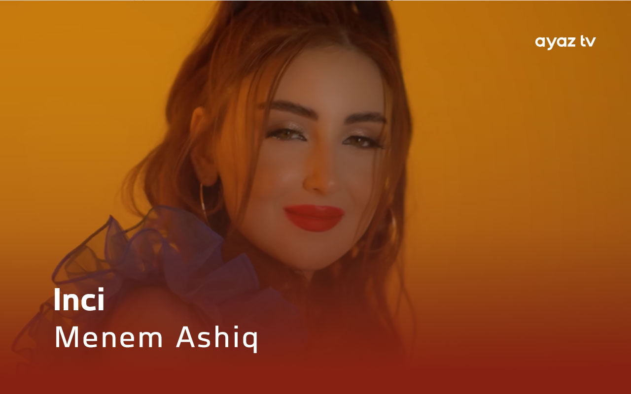 Menem Ashiq - Inci Huseynova